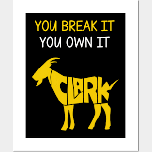 You break it, You own it Clark Posters and Art